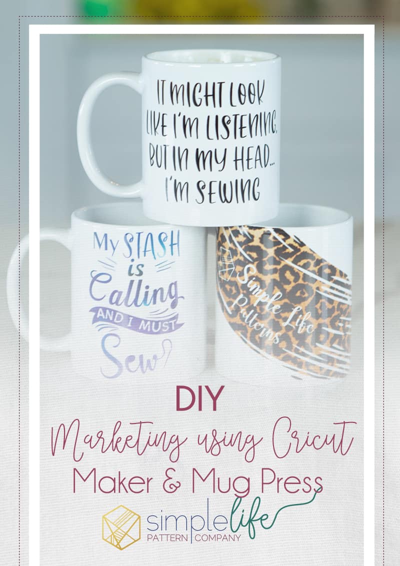 DIY Marketing using Cricut Maker and Mug Press - The Simple Life